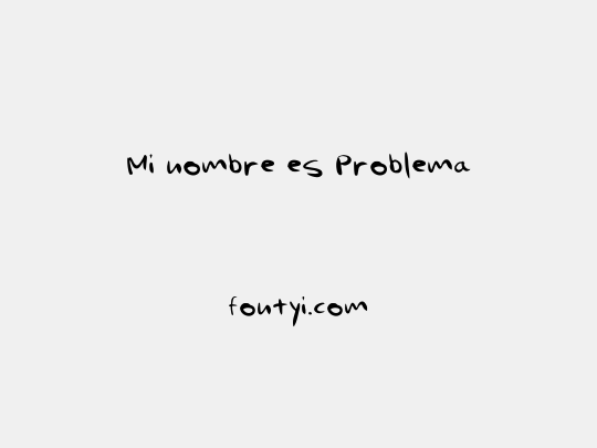 Mi nombre es Problema