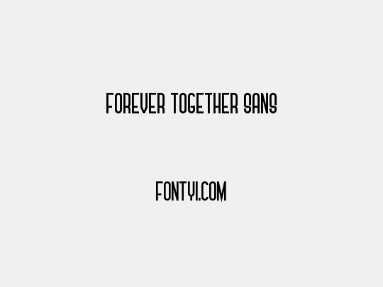 Forever Together Sans