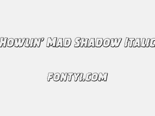 Howlin' Mad Shadow Italic
