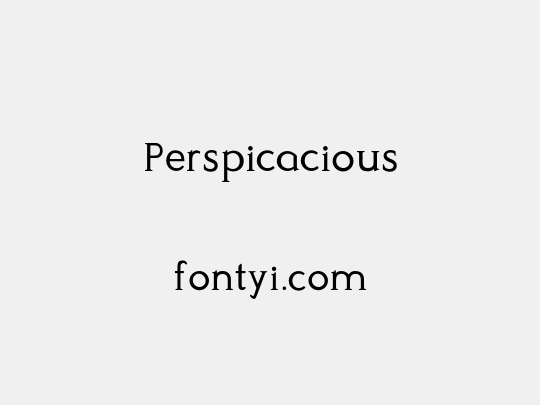 Perspicacious