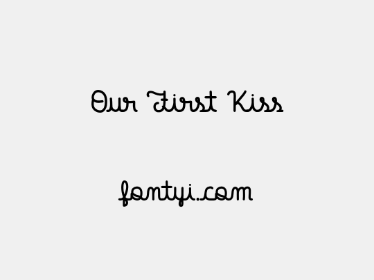 Our First Kiss