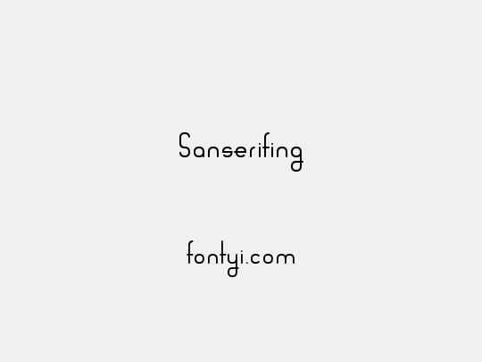 Sanserifing