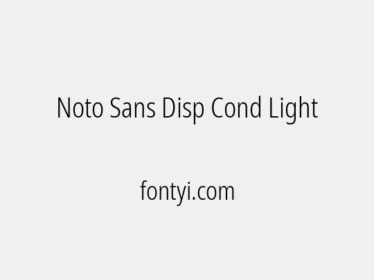 Noto Sans Disp Cond Light