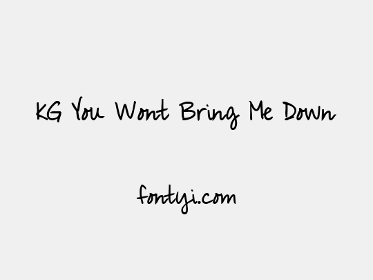 KG You Wont Bring Me Down