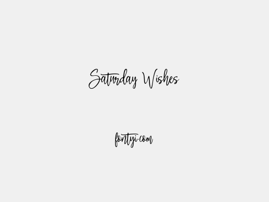 Saturday Wishes