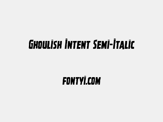 Ghoulish Intent Semi-Italic