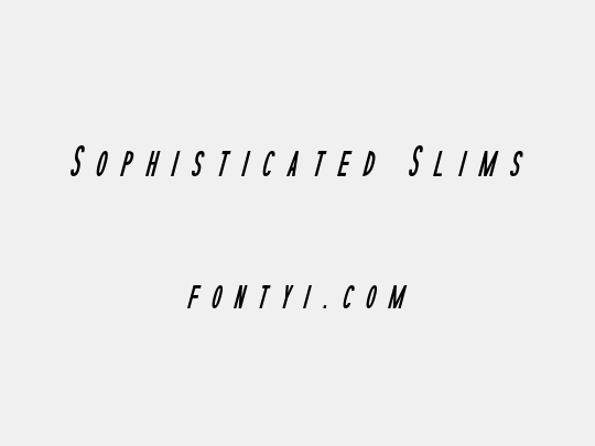 Sophisticated Slims