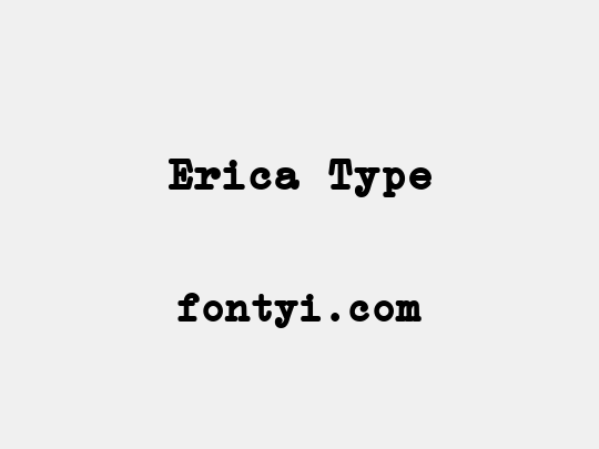 Erica Type