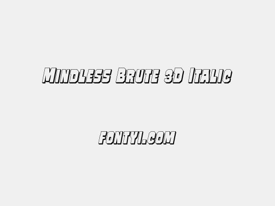 Mindless Brute 3D Italic