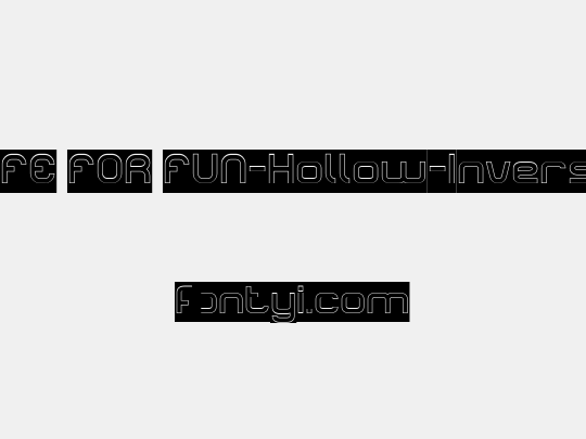 LIFE FOR FUN-Hollow-Inverse