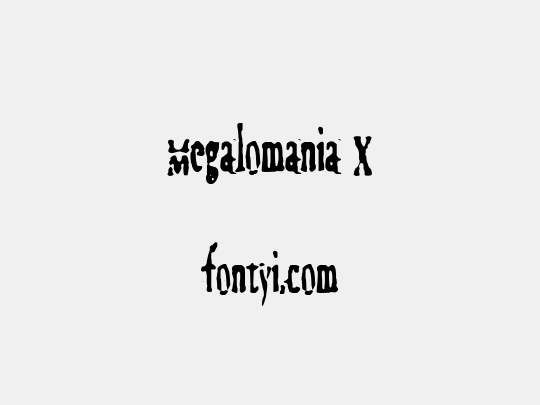 Megalomania X