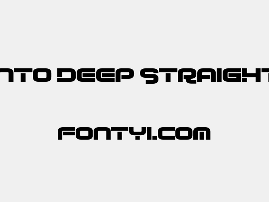 Into Deep Straight