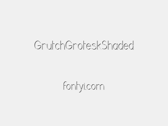 GrutchGroteskShaded