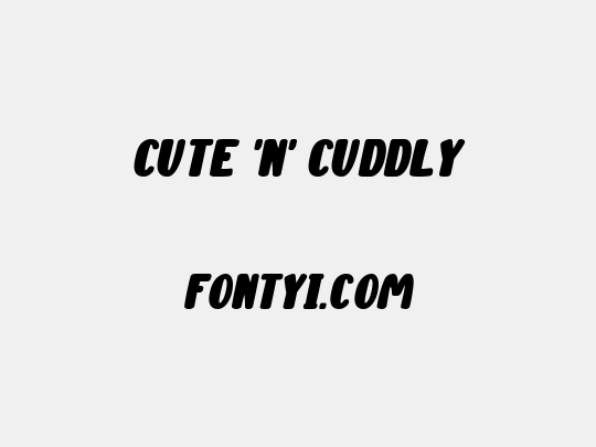 Cute 'n' Cuddly