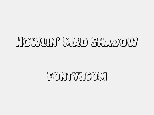 Howlin' Mad Shadow