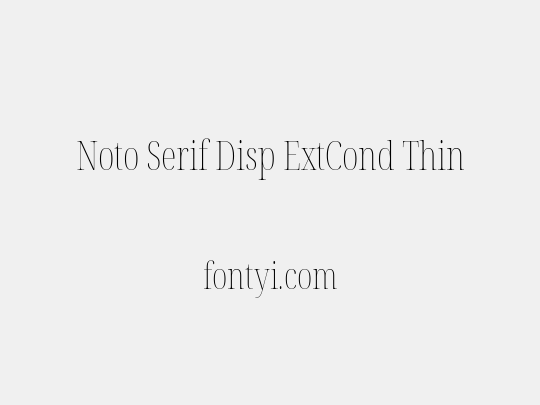 Noto Serif Disp ExtCond Thin