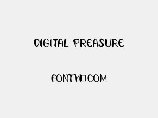 Digital Preasure