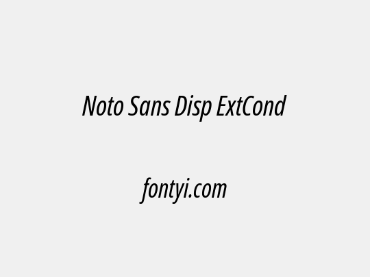 Noto Sans Disp ExtCond