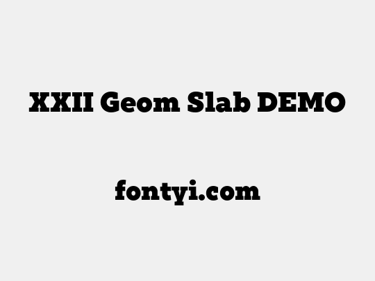 XXII Geom Slab DEMO