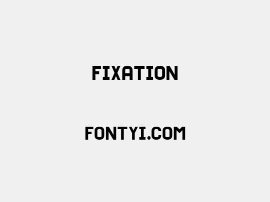 Fixation