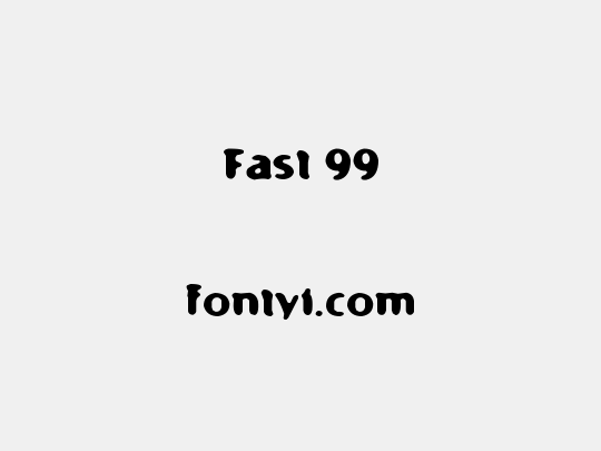 Fast 99
