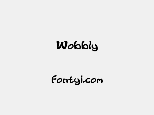Wobbly