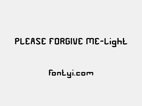 PLEASE FORGIVE ME-Light