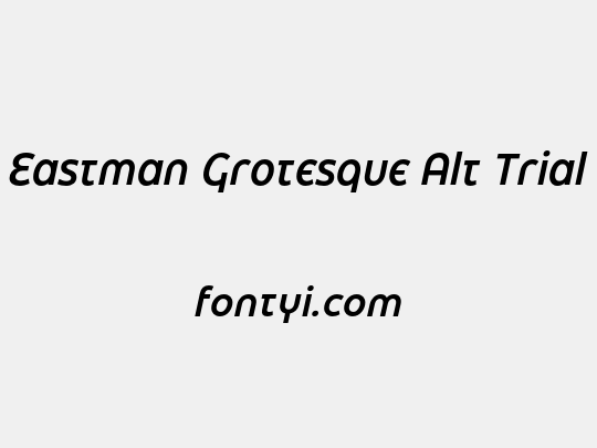 Eastman Grotesque Alt Trial