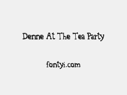 Denne At The Tea Party