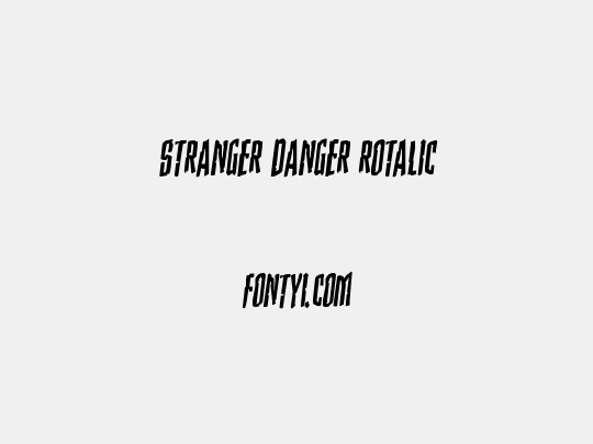 Stranger Danger Rotalic