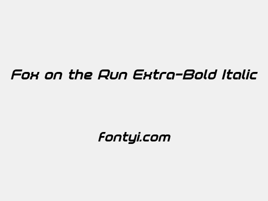 Fox on the Run Extra-Bold Italic