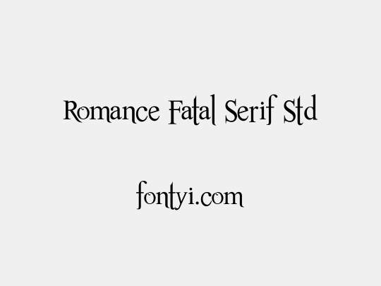 Romance Fatal Serif Std
