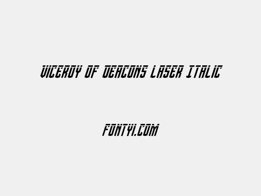 Viceroy of Deacons Laser Italic