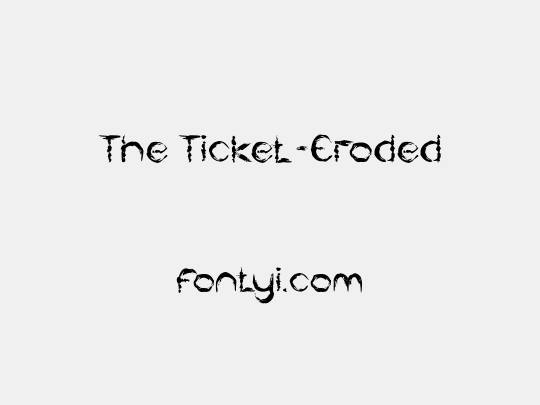 The Ticket-Eroded