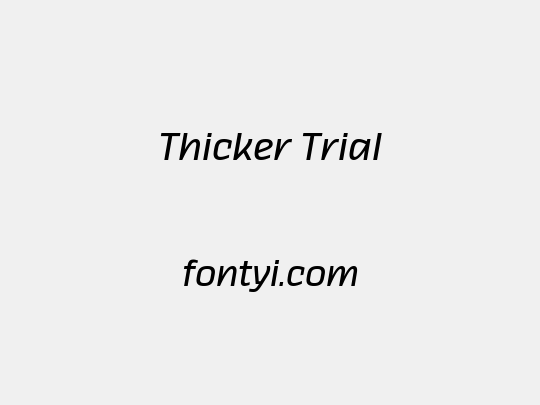 Thicker Trial