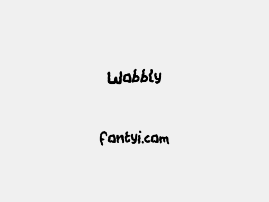 Wobbly