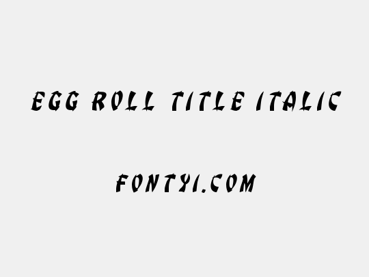 Egg Roll Title Italic