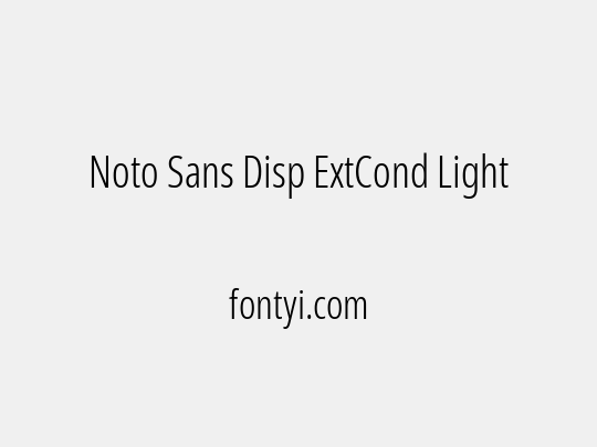 Noto Sans Disp ExtCond Light