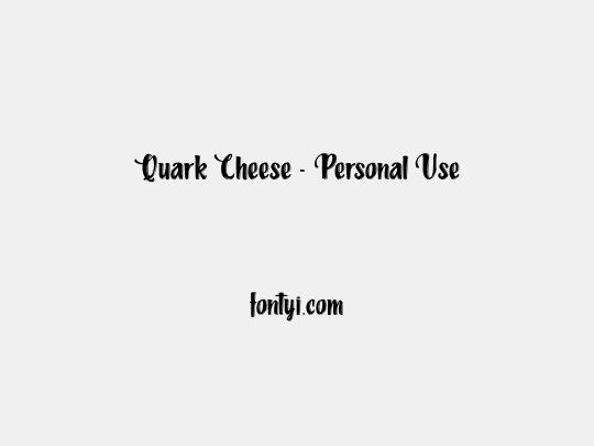 Quark Cheese - Personal Use