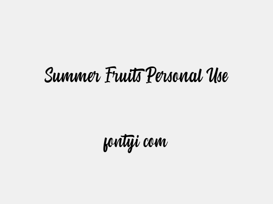 Summer Fruits Personal Use