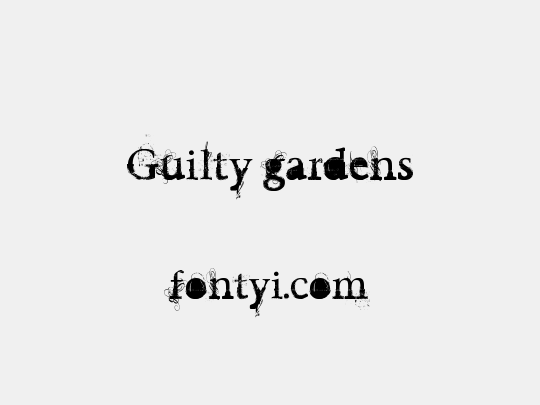 Guilty gardens