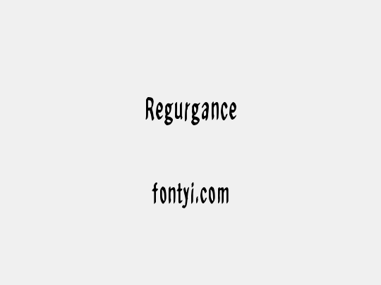 Regurgance