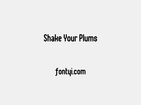 Shake Your Plums