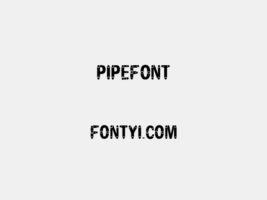 PIPEFONT