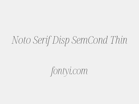 Noto Serif Disp SemCond Thin