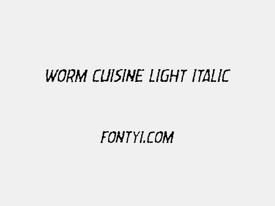 Worm Cuisine Light Italic
