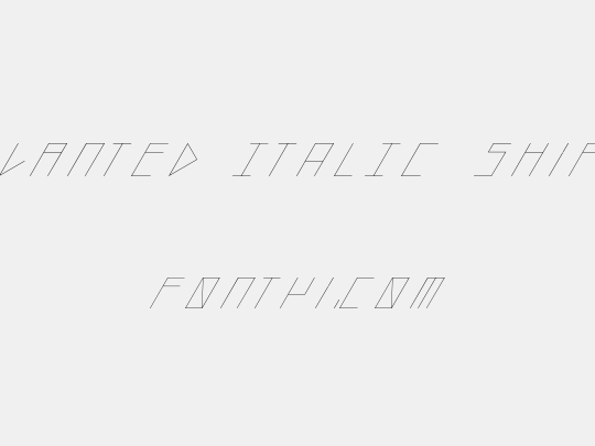 slanted ITALIC shift