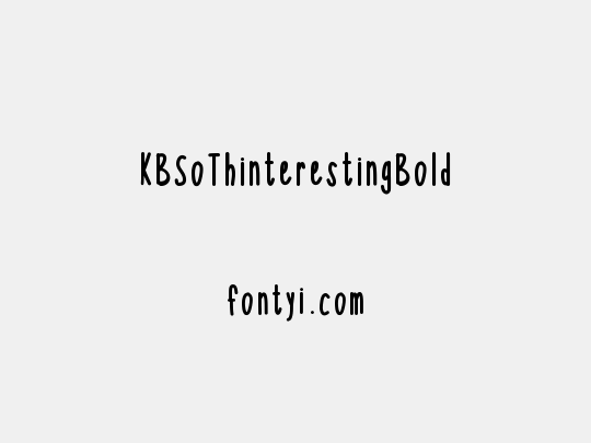 KBSoThinterestingBold