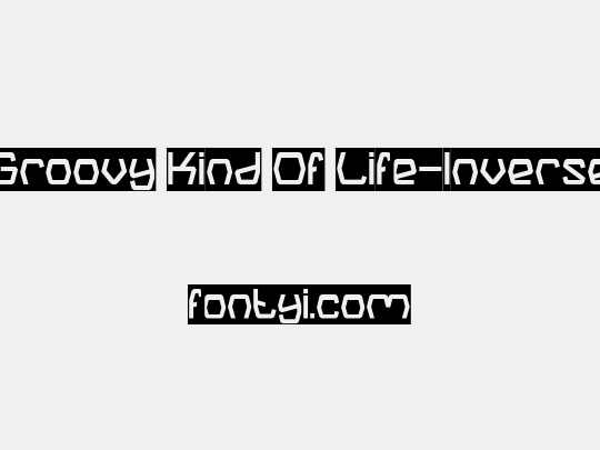 Groovy Kind Of Life-Inverse