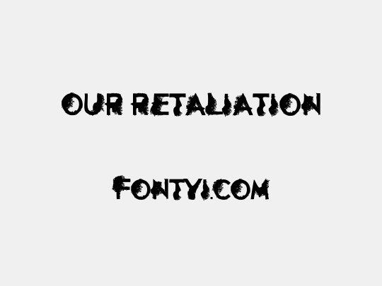 Our Retaliation